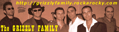 The GRIZZLY FAMILY : The best French Rock'n'Roll & Rock-A-Billy Band, and, most of all, close friends of mine - Rock On, Brothers, Rock On ! ! ! 